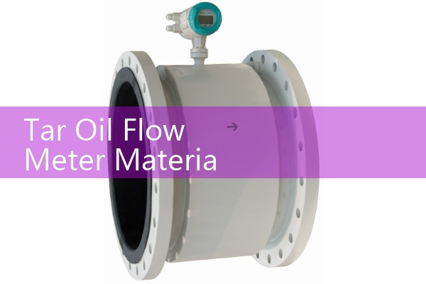 Tar Oil Flow Meter Material Hardening for Abrasive Mediums