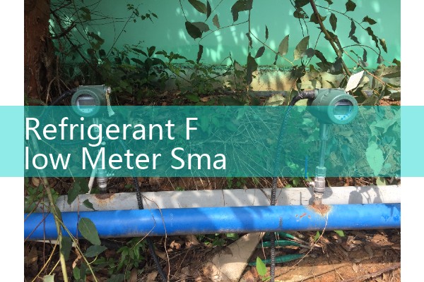 Refrigerant Flow Meter Small Pipe: Overcoming Signal Noise in Narrow Tubing Lines